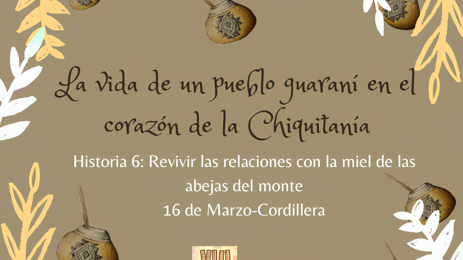 Life in a Guaraní village in the heart of the Chiquitanía - Reviving relationships with bush bee honey