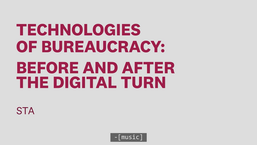 Technologies of Bureaucracy: Before and After the Digital Turn – Stanford–Leuphana “Winter” Academy 2021 (online)